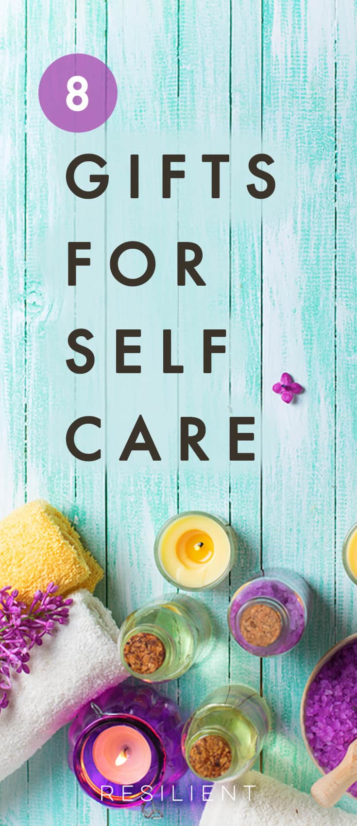 8 Self Care Gift Ideas - Resilient